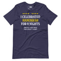 I celebrated Hanukkah for 8 nights and all I got was this lousy t-shirt