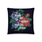 Wake Me Up When Magid Ends Pillow