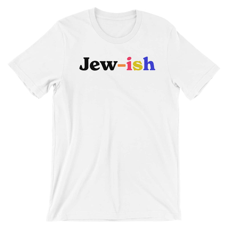 white t-shirt with a multicolored design that reads "jew-ish"